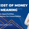 The Cost of Money Meaning